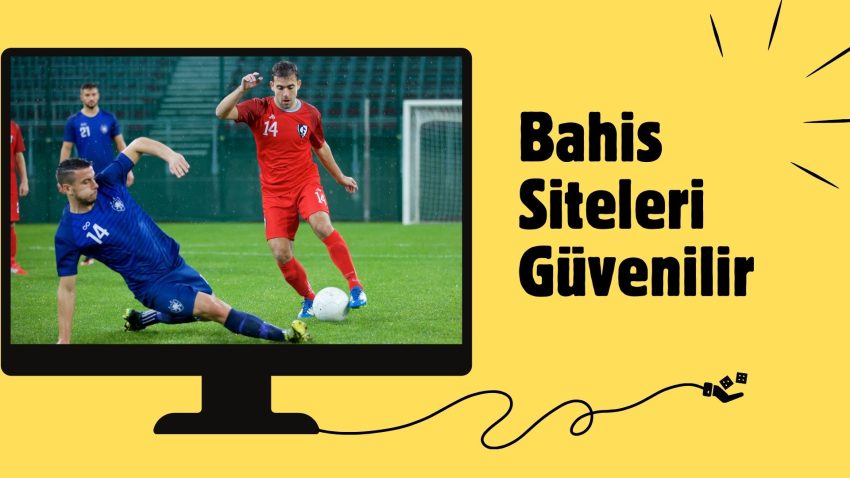 Bahis Siteleri Güvenilir